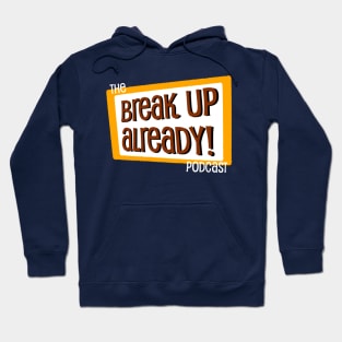 Break Up Already! - Standalone Logo Hoodie